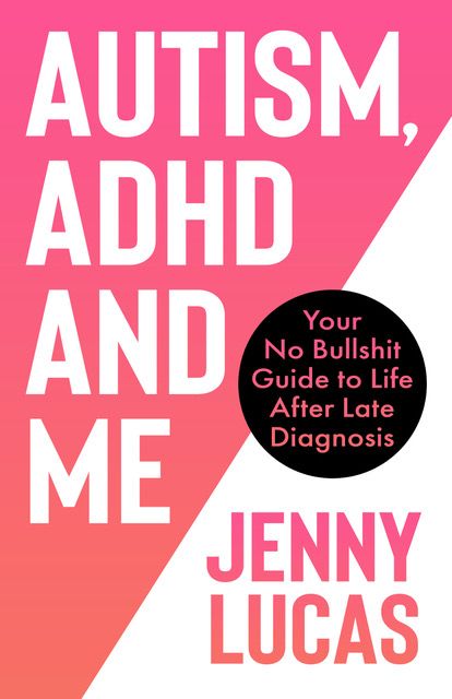 The cover of Autism, ADHD and Me by Jenny Lucas