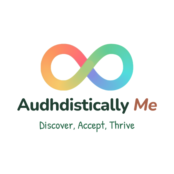 Audhdistically Me. Discover, Accept, Thrive.